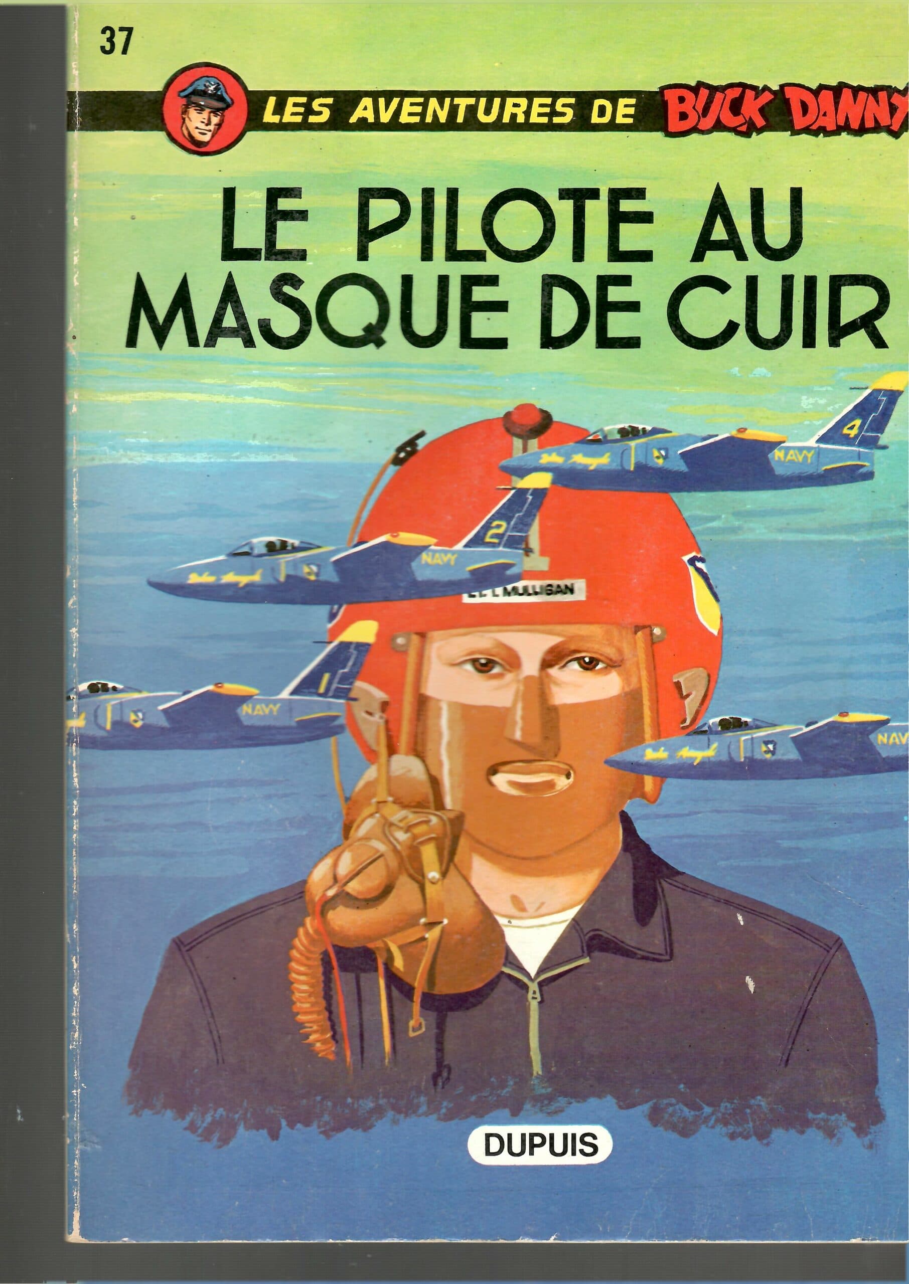 LES AVENTURES DE BUCK DANNY - LE PILOTE AU MASQUE DE CUIR - (Broché)