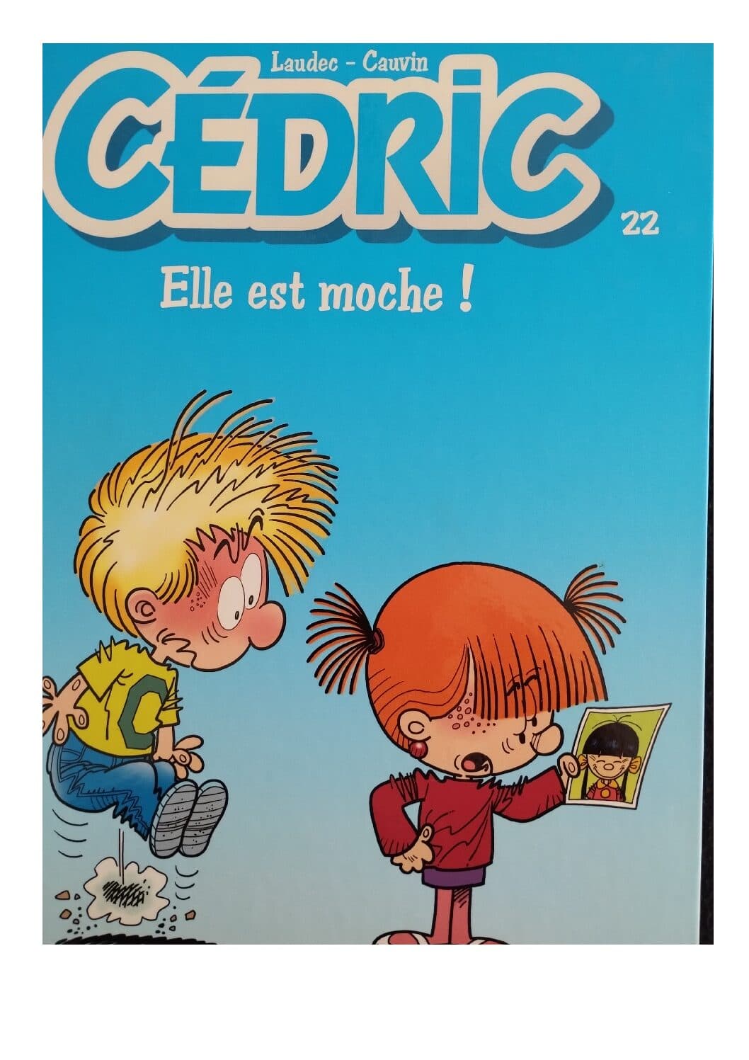 CEDRIC TOME 22 - ELLE EST MOCHE !
