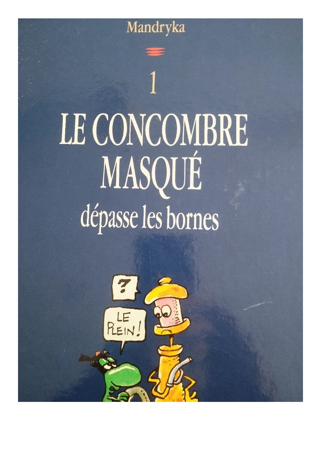 LE CONCOMBRE MASQUE - DEPASSE LES BORNES TOME 1
