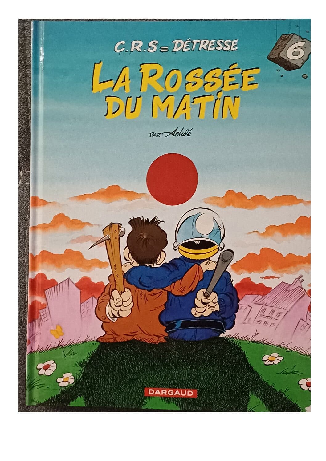 C.R.S. = DETRESSE TOME 6 - LA ROSSEE DU MATIN